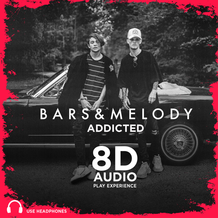 Bars and Melody - Addicted