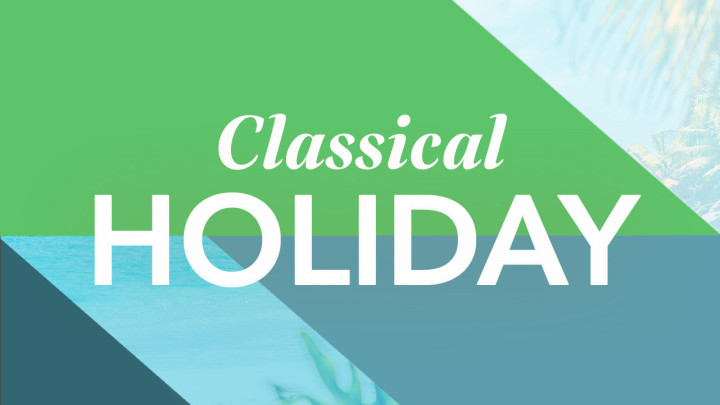 Classical Holiday - Themenmonat Juli