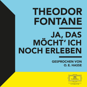 Fontane - Ja, das möcht' ich noch erleben