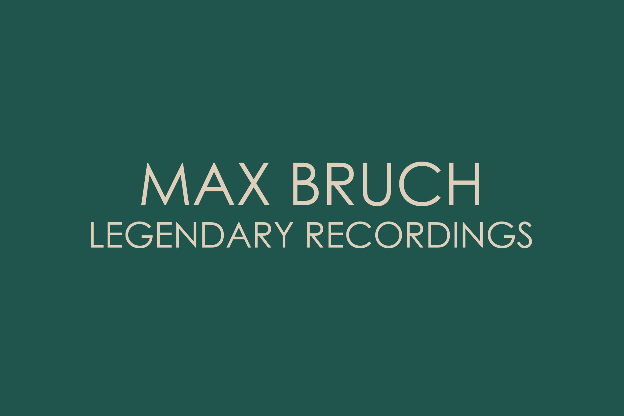 Max Bruch - Legendary Recordings