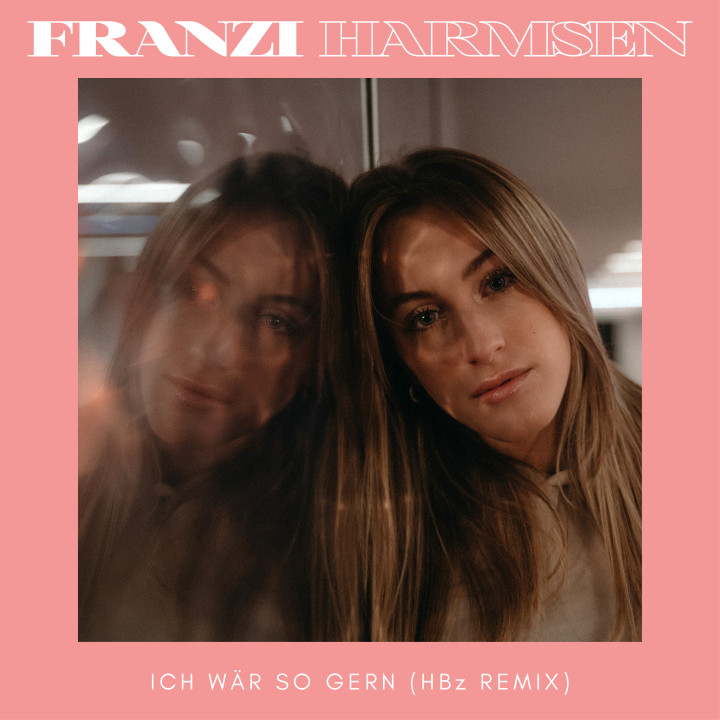 Franzi Harmsen - Ich wär so gern (HBz Remix) - Cover