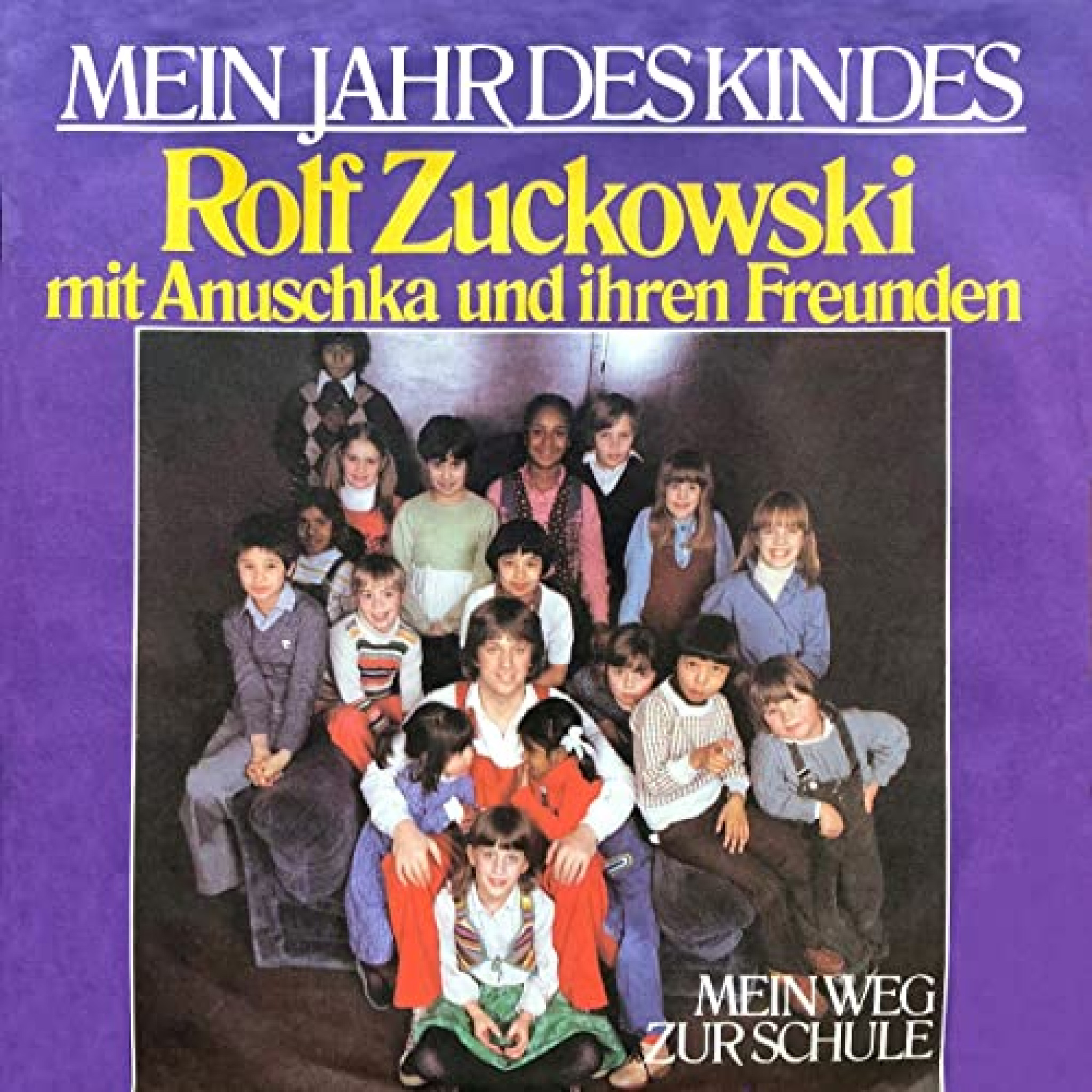 Rolf Zuckowski mit Anuschka und ihren Freunden: Mein Jahr des Kindes / Mein Weg zur Schule