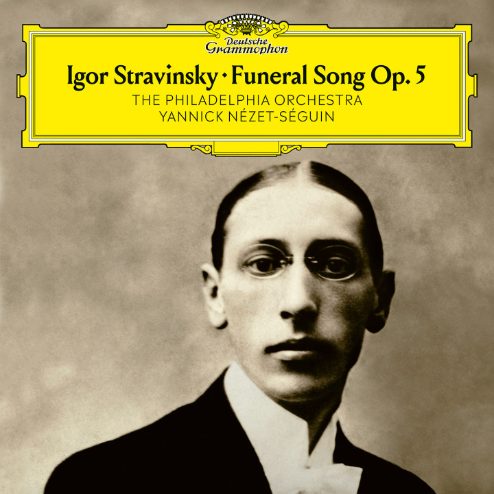 Yannick Nézet-Séguin, The Philadelphia Orchestra - Stravinsky: Funeral Song, Op. 5 Cover