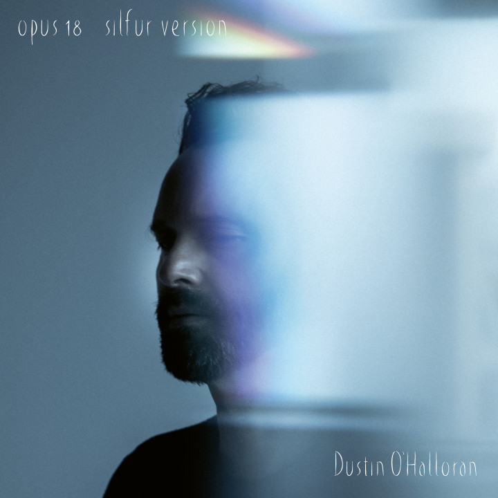 Dustin O'Halloran - Opus 18 - Silfur Version Cover