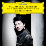 Kit Armstrong – William Byrd • John Bull – The Visionaries of Piano Music 