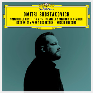 Andris Nelsons - Schostakowitsch - Sinfonien Nr. 1, 14 & 15, Kammersinfonie