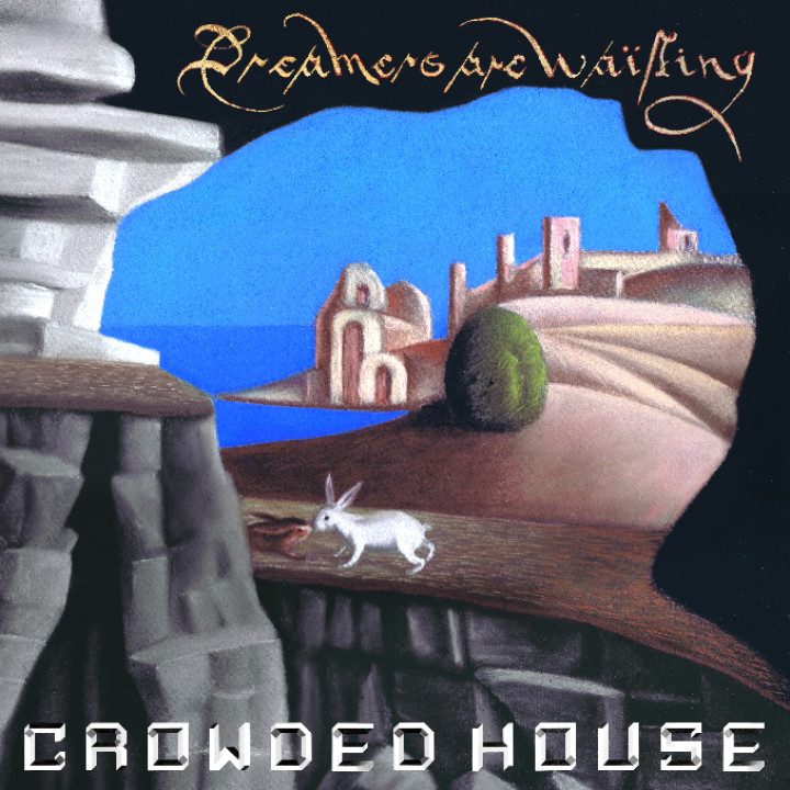 Crowded House Dreamers Are Waiting Cover
