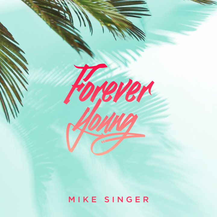 Mike Singer - Forever Young