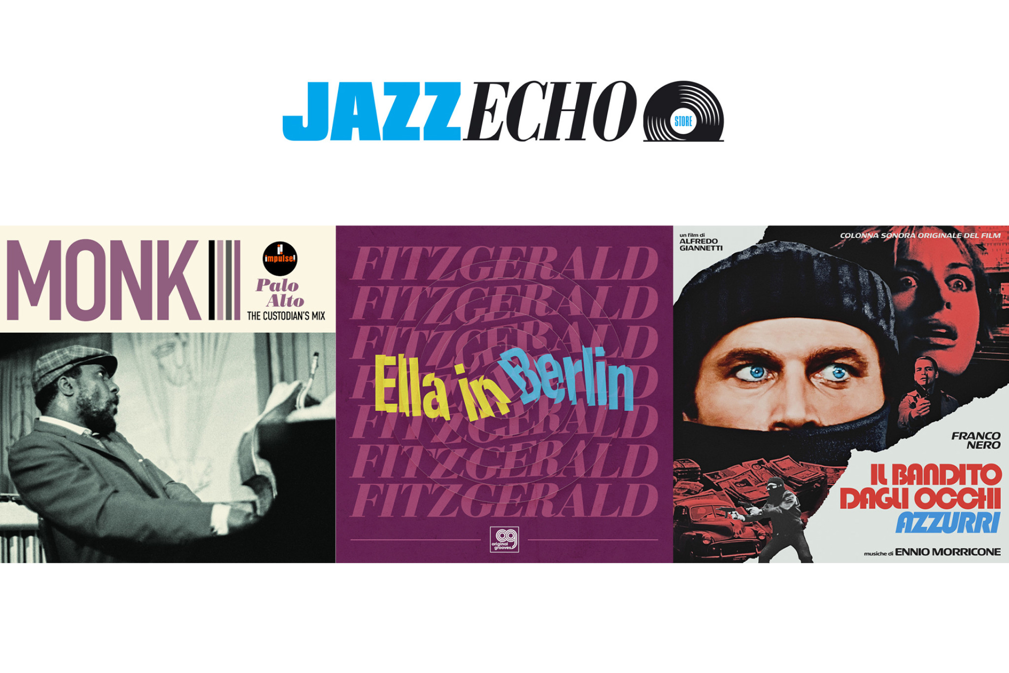 Record Store Day LPs im JazzEcho-Store: Thelonious Monk - Palo Alto (The Custodian's Mix) / Ella Fitzgerald - Ella In Berlin (Original Grooves) / Ennio Morricone - Il bandito dagli occhi azzurri (Ltd. Transparent Blue Vinyl)