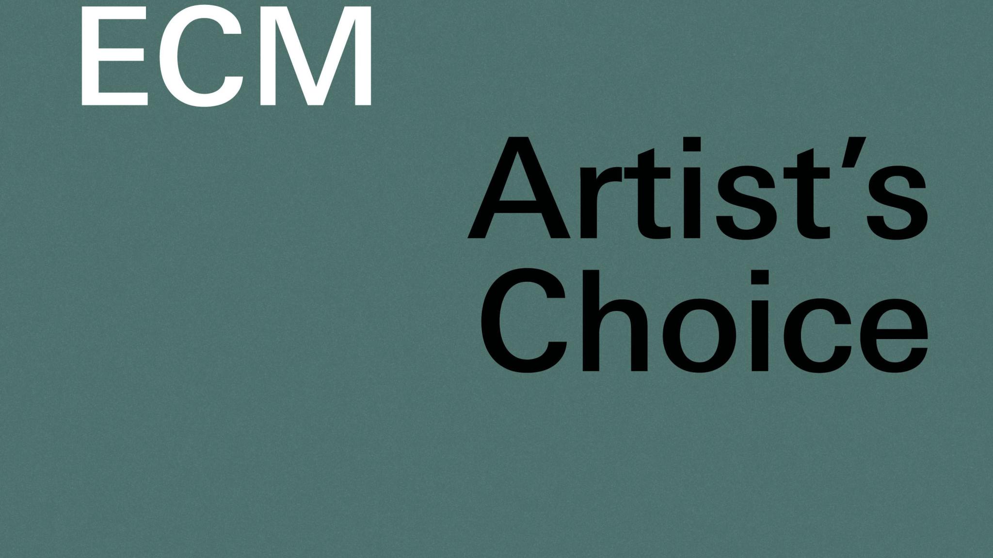 ECM Artist's Choice