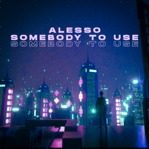 Somebody To Use Cover