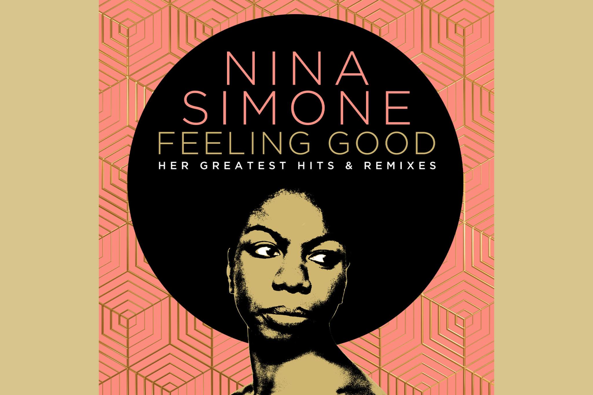 Nina Simone: Feeling Good - Her Greatest Hits & Remixes