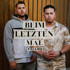 K-Fly feat. MCN - Beim letzten Mal