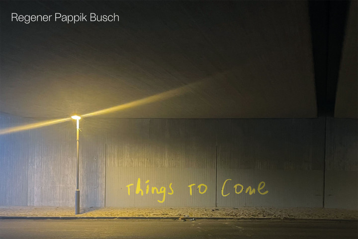 Regener Pappik Busch - Things To Come