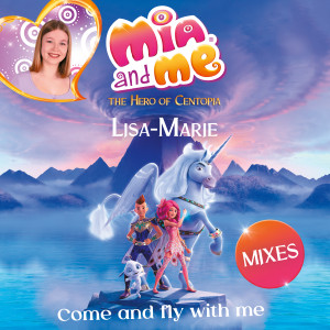 00602445747160_eCover_MiaAndMe_ComeAndFlyWithMe-Remixe_3k_sRGB_LZW.jpg