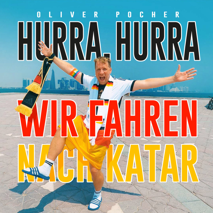 Oliver Pocher - "Hurra, hurra, wir fahren nach Katar" (Cover)