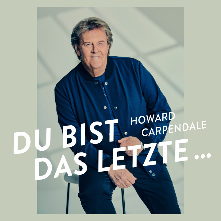 Cover_Howard_Carpendale_Du_bist_das_Letzte..._FINAL.jpg