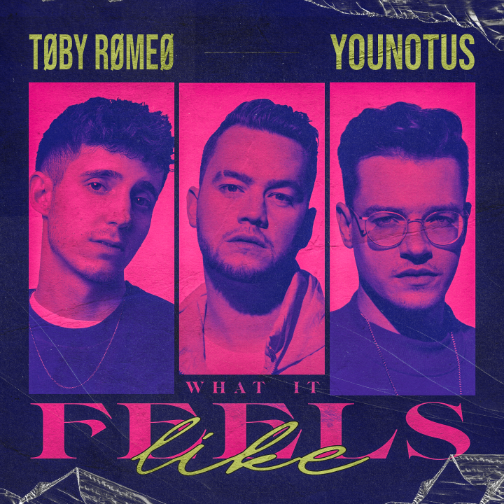 Toby Romeo x YouNotUs - What It Feels Like.png
