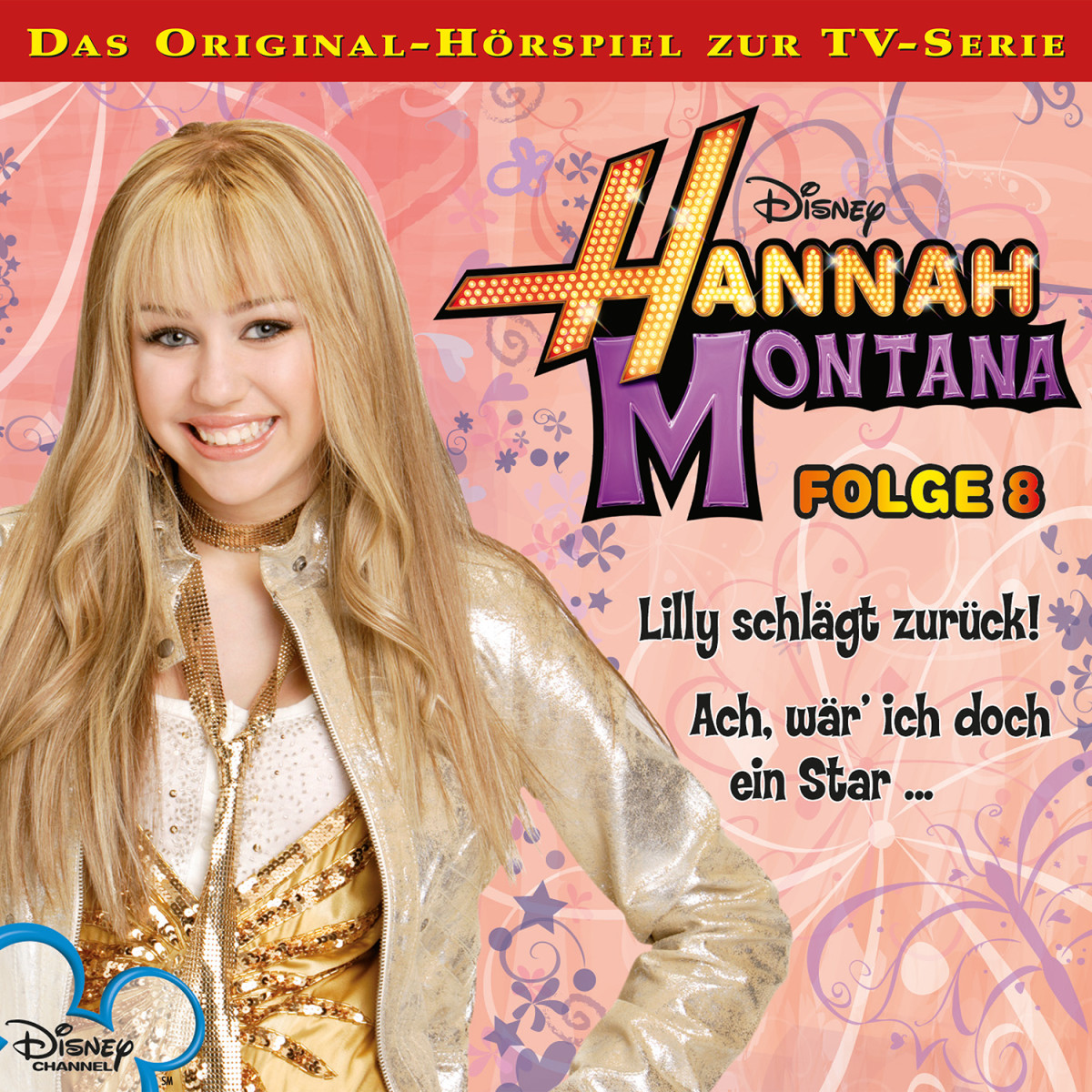 Hannah Montana | Musik | 08: Lilly schlägt zurück! / Ach, wär ich doch ein  Star... - Das Original-Hörspiel zur Disney TV-Serie