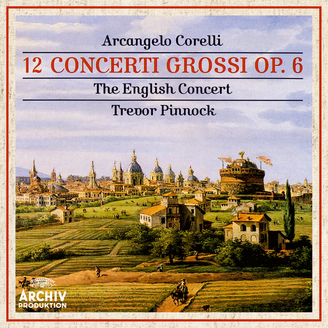 CORELLI 12 Concerti grossi op. 6 Pinnock | Deutsche Grammophon