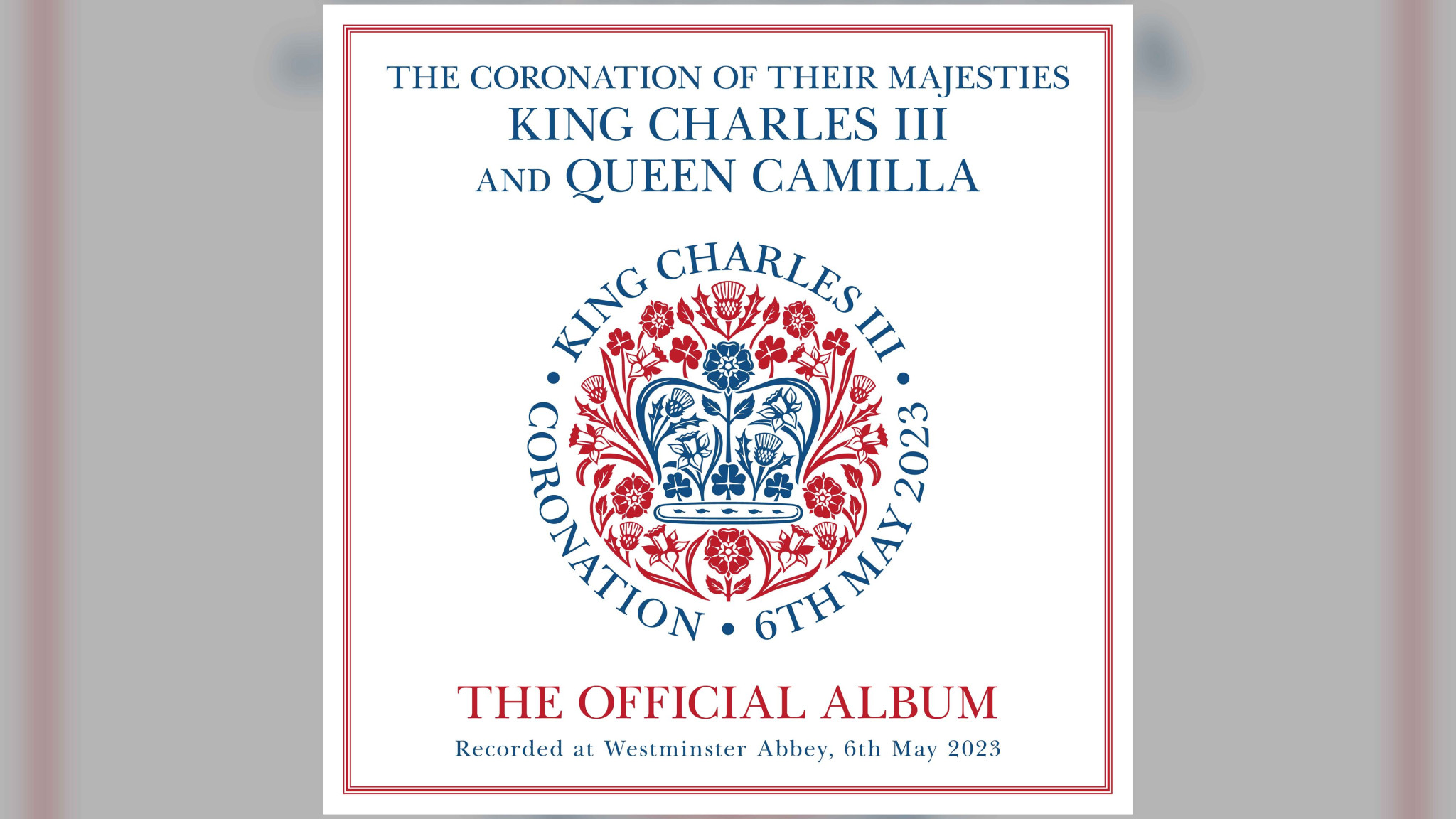 The Official Recording of the Coronation of Their Majesties King Charles III & Queen Camilla