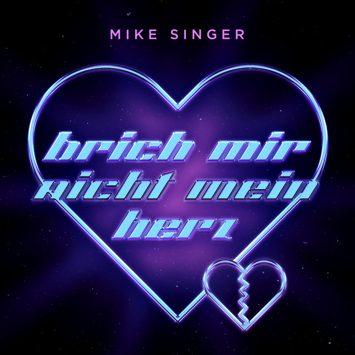 ELE_120_Mike_Singer_Singlecover_Brich-mir-nicht-mein-Herz_RZ.jpg