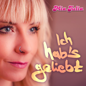 Mia_Julia_Ich_habs_geliebt_Cover_.jpg