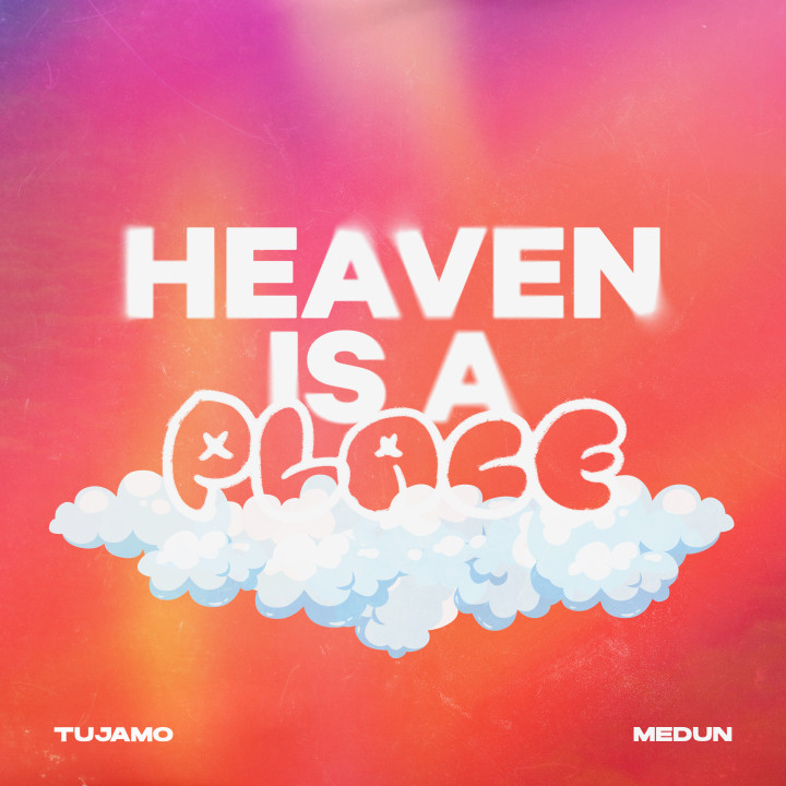 Tujamo Medun - Heaven Is A Place Cover.jpg