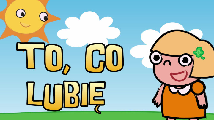 To, co lubię