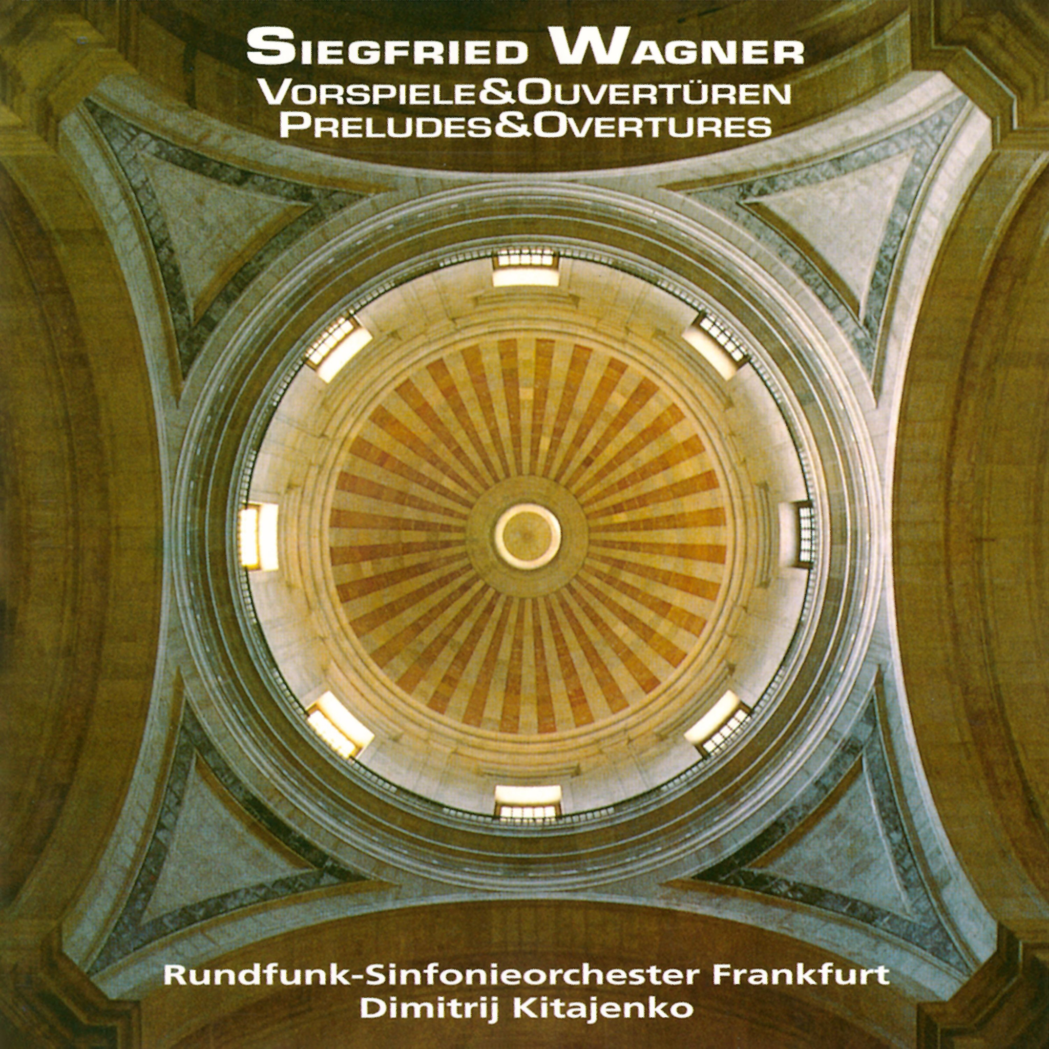 Siegfried Wagner: Preludes and Overtures