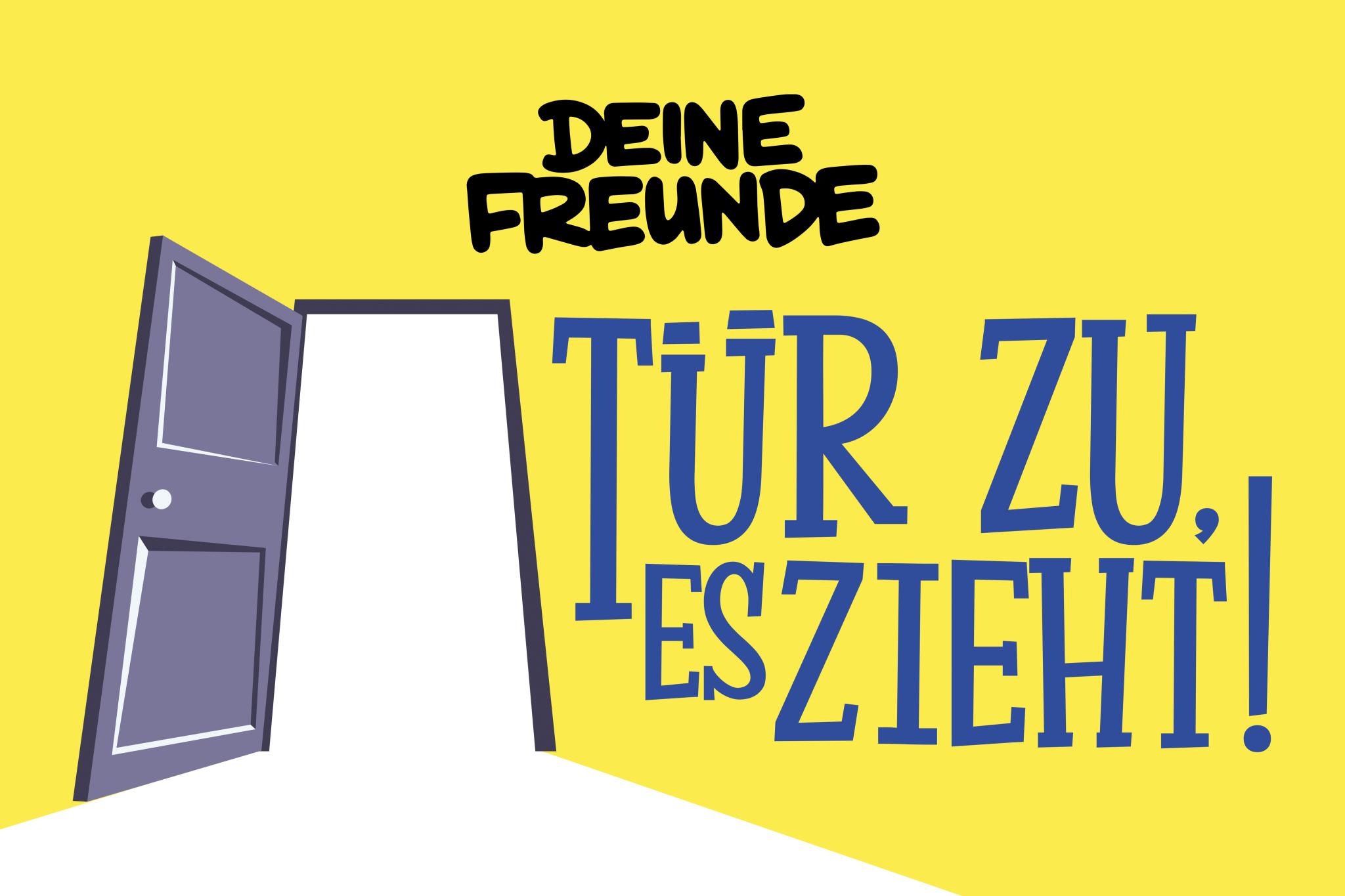 Tür zu, es zieht! - Die neue Hörspielserie von Deine Freunde