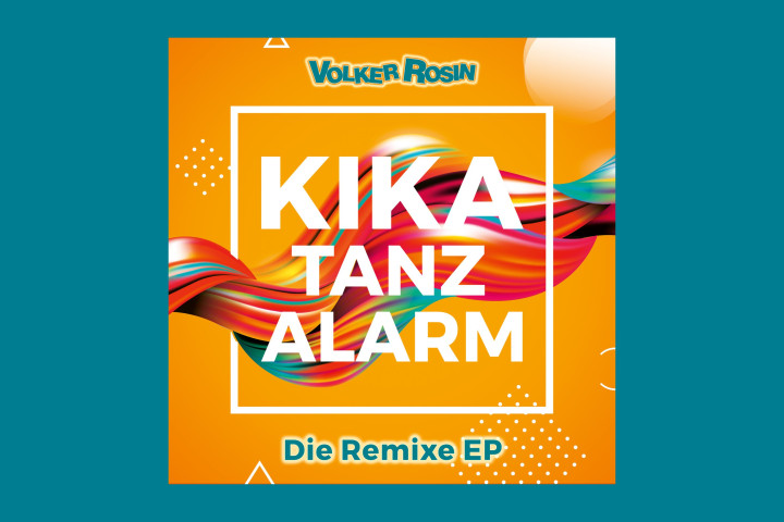 Volker Rosin veröffentlicht sechs Remixe seines Hits "Kika Tanzalarm" 