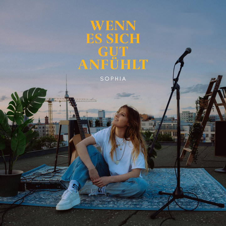 SOPHIA - Wenn es sich gut anfühlt