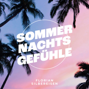 180_ELE_Florian_Silbereisen_Sommernachtsgefuehle_RZ.jpg