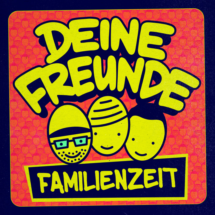 Deine Freunde - Familienzeit