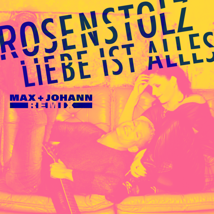 Rosenstolz_LiebeIstAlles_MAX-JOHANN_RMX_eCover_3k_sRGB_LZW.png