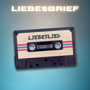 LIEBESBRIEF - Liebeslied.jpg