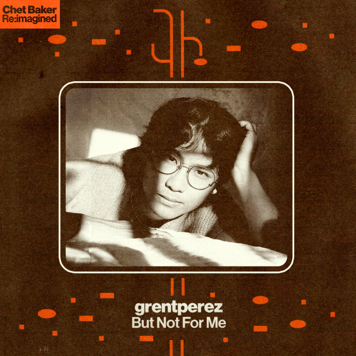 grentperez "But Not For Me" (Chet Baker Re:imagined)  