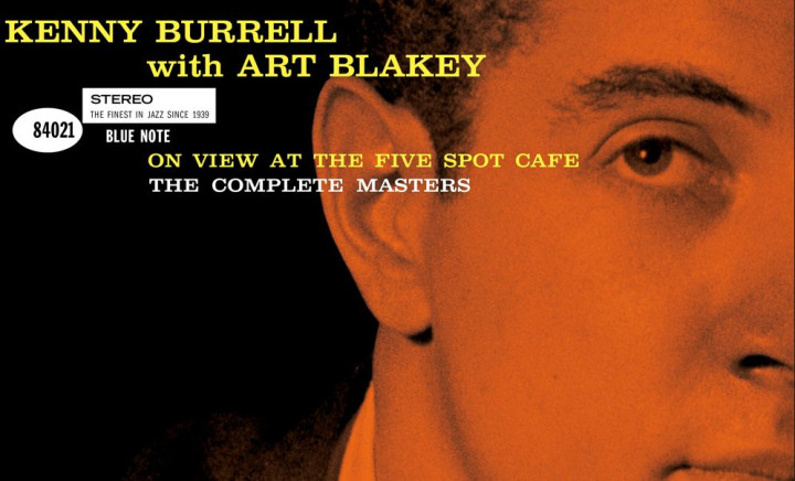 Kenny Burrell With Art Blakey "On View At The Five Spot Café: The Complete Masters"