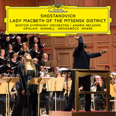 SHOSTAKOVICH Lady Macbeth / Andris Nelsons | Deutsche Grammophon