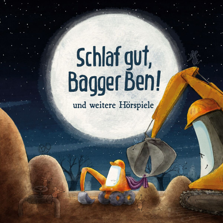 Schlaf gut, Bagger Ben! und weitere Horspiele