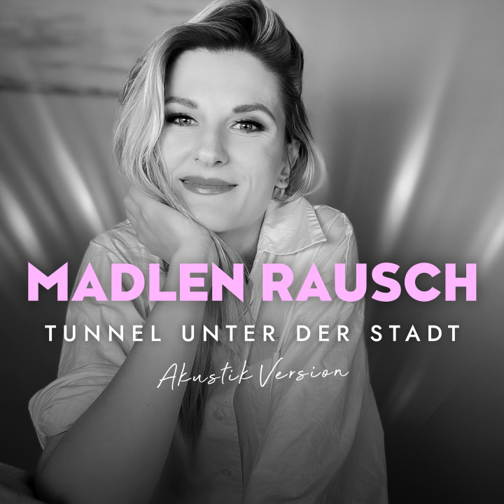 Madlen_Rausch_Singlecover_Tunnel-unter-der-Stadt_Akustik_RZ.jpg