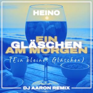 HEINO_DJ_AARON_Remix_Singlecover_Ein-kleines-Gläschen_RZ.jpg