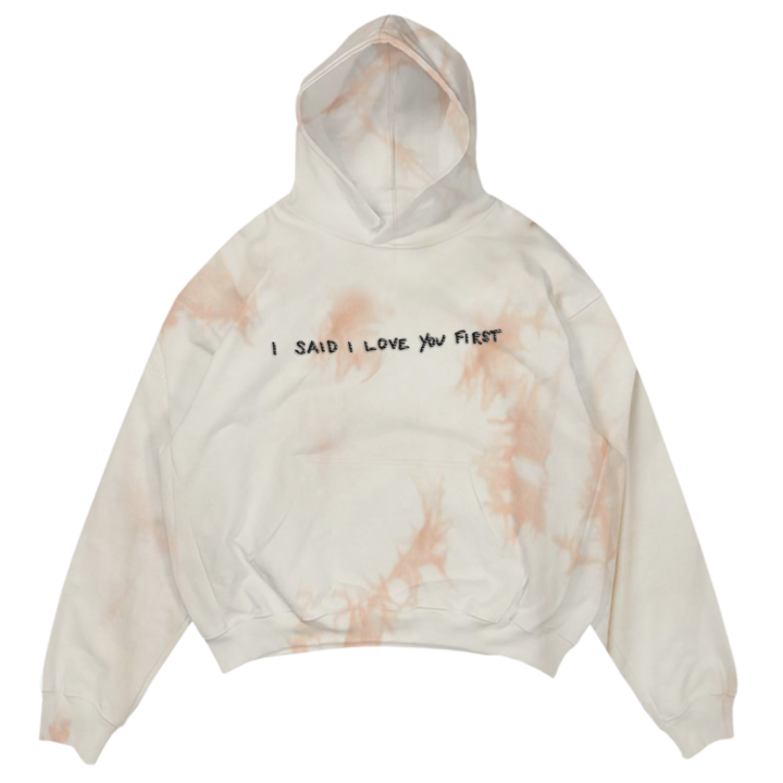 I Said I Love You First – Tie-Dye Hoodie