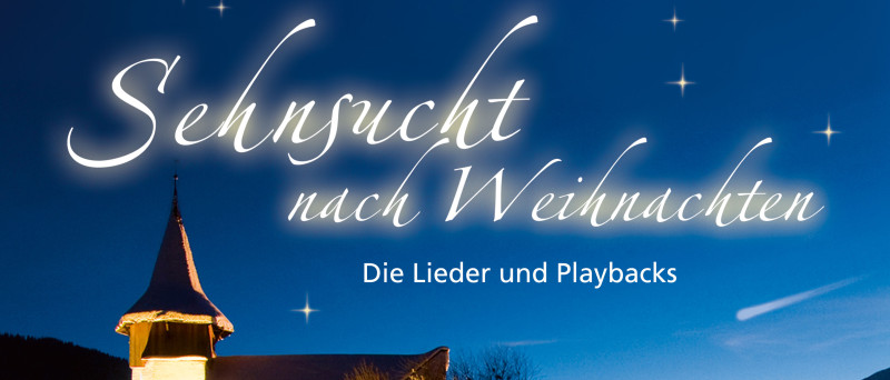 Sehnsucht nach Weihnachten - Die Lieder und die Playbacks