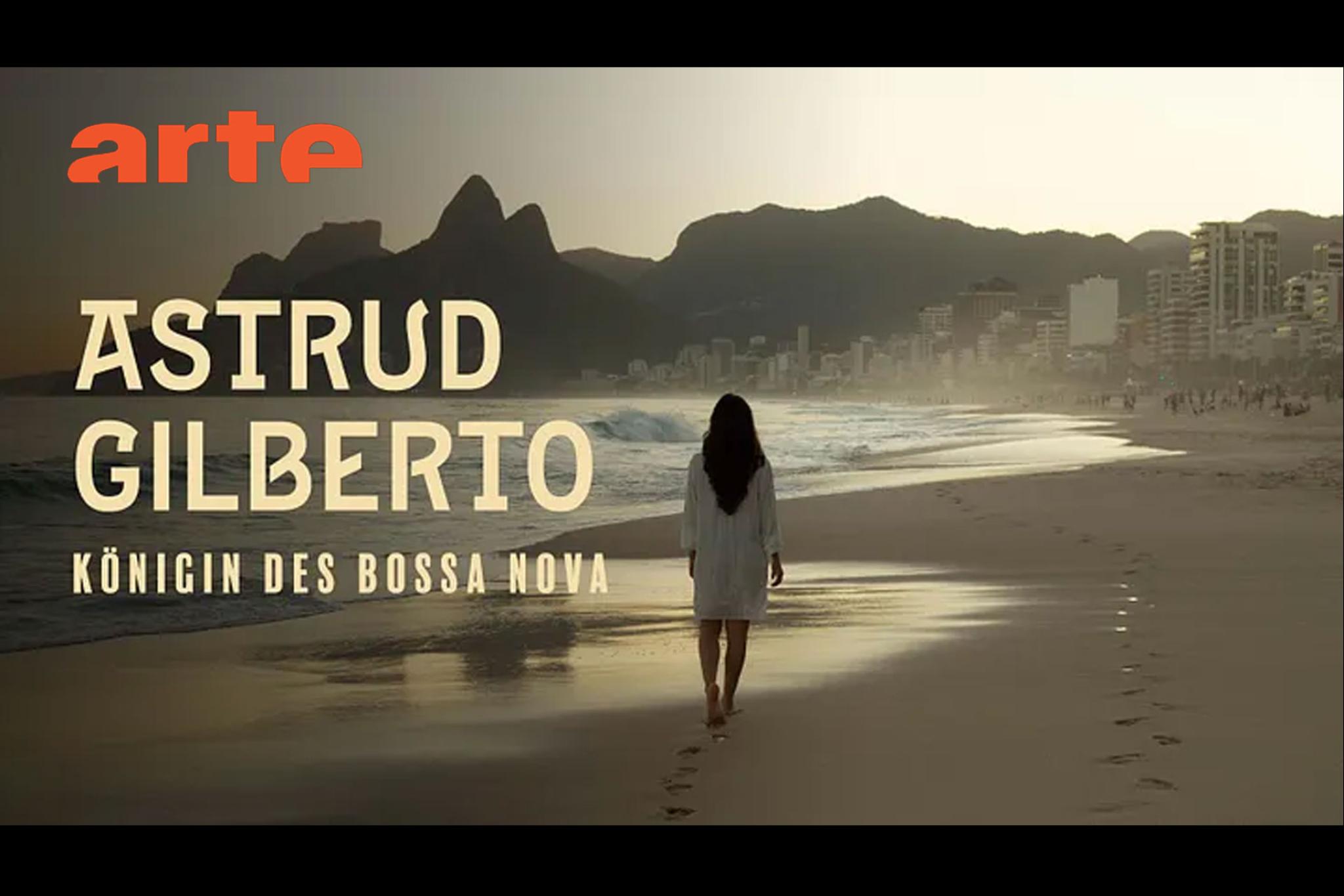 ARTE TV - „Astrud Gilberto - Königin des Bossa Nova“