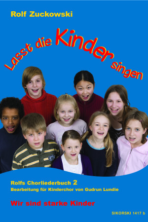 Lasst die Kinder singen - Wir sind starke Kinder (Band 2)