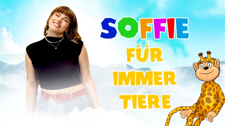 Für immer Tiere (mit SOFFIE)