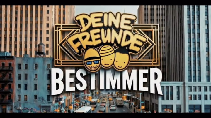 Deine Freunde - Bestimmer