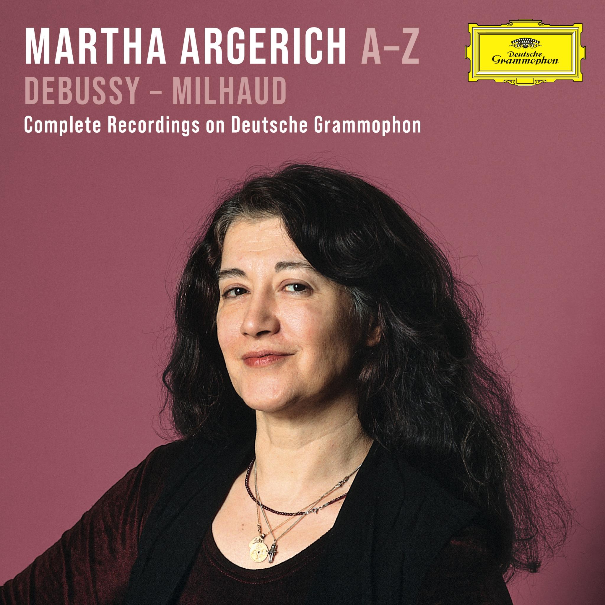 Martha Argerich, A-Z: Debussy – Milhaud